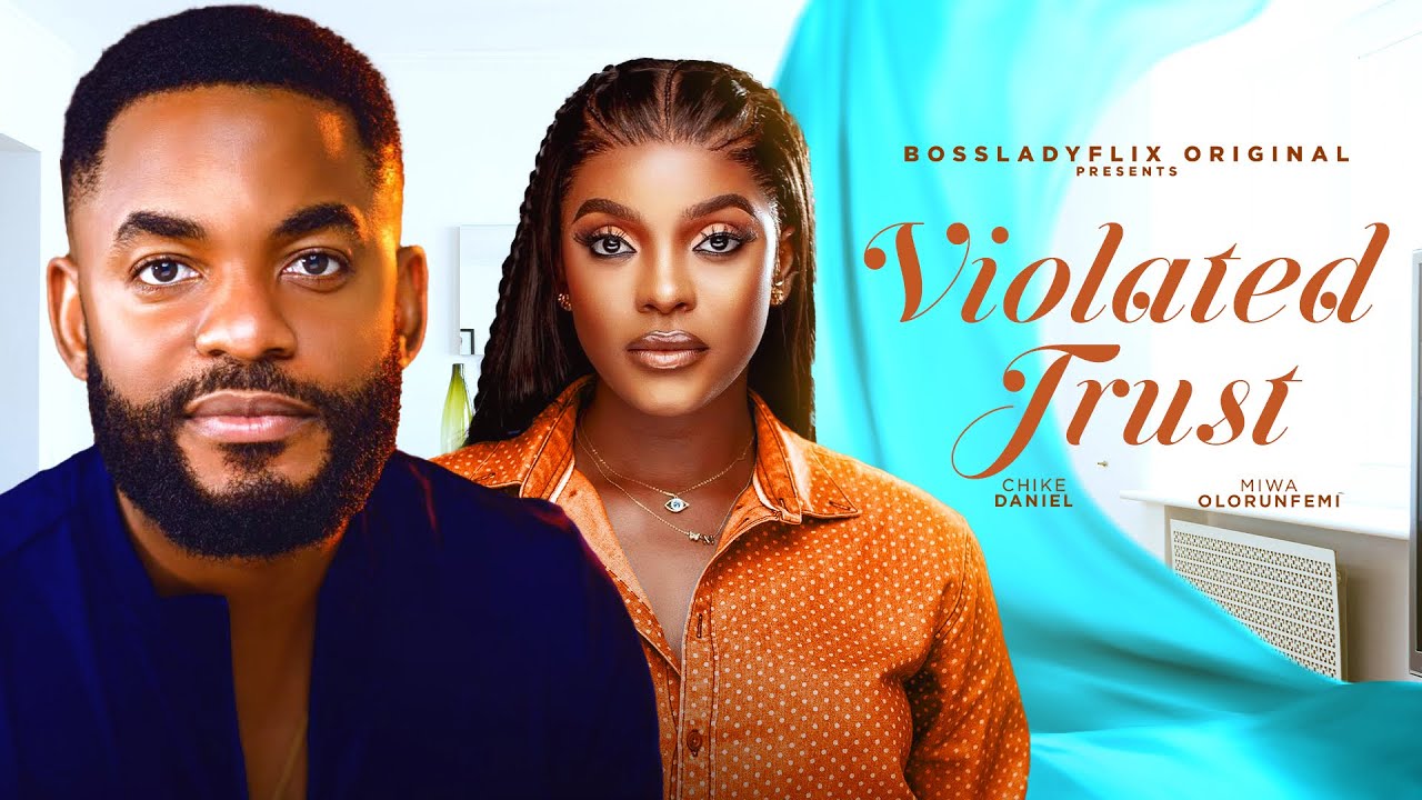 You are currently viewing Violated Trust (2024) – Nollywood Movie