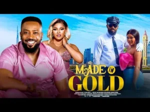 Read more about the article Made In Gold (2025) – Nollywood Movie