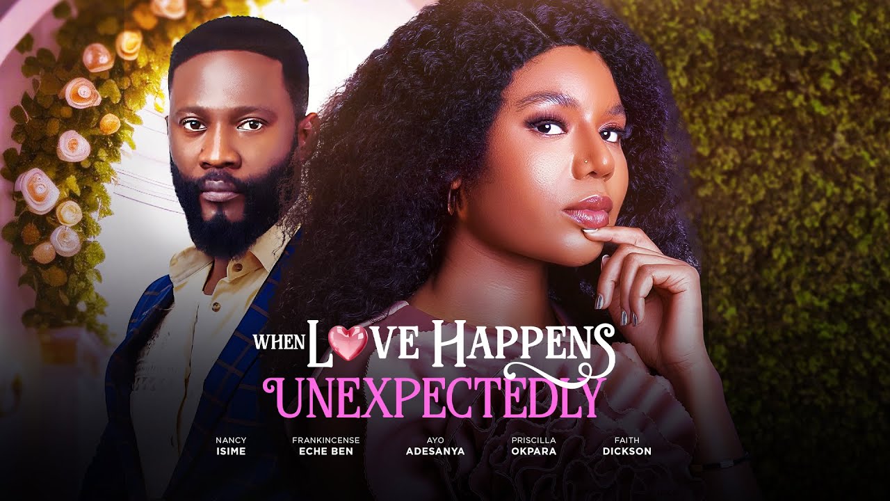 Read more about the article When Love Happens Unexpectedly (2025) – Nollywood Movie