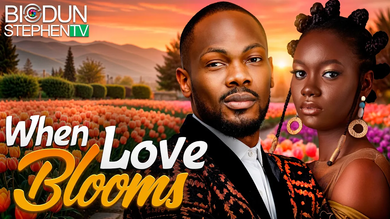 Read more about the article When Love Blooms (2025) – Nollywood Movie