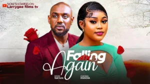 Read more about the article Falling Again (2025) – Nollywood Movie