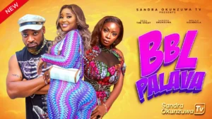 Read more about the article BBL Palava (2025) – Nollywood Movie