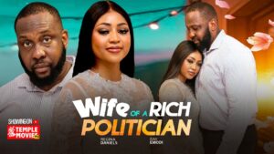 Read more about the article Wife of a Rich Politician (2025) – Nollywood Movie