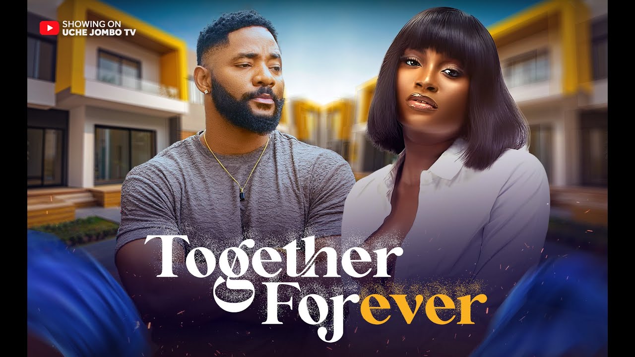 Read more about the article Together Forever (2025) – Nollywood Movie