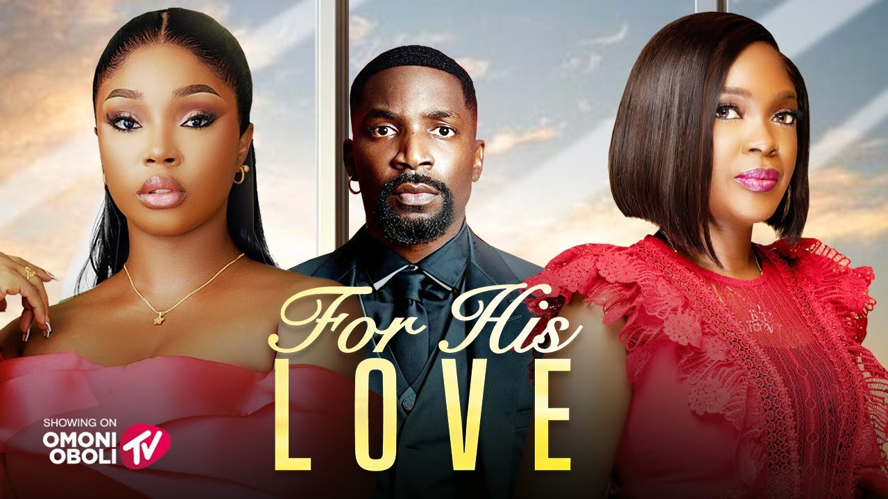 Read more about the article For His Love (2025) – Nollywood Movie