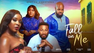 Read more about the article Fall On Me (2025) – Nollywood Movie