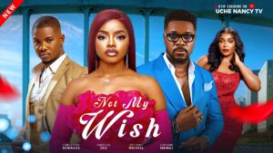 Read more about the article Not My Wish (2025) – Nollywood Movie
