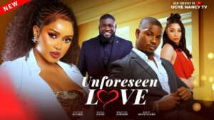 Read more about the article Unforeseen Love (2025) – Nollywood Movie