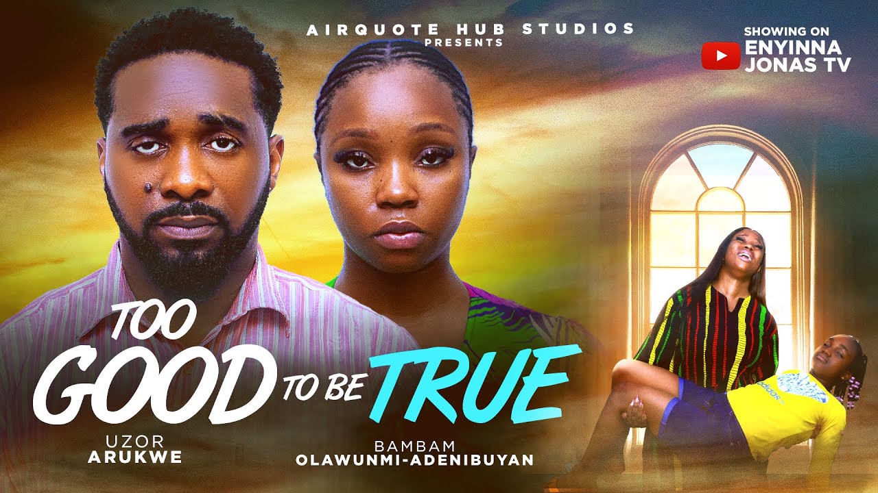 Read more about the article Too Good To Be True (2025) – Nollywood Movie