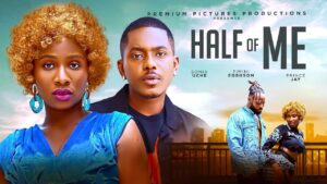 Read more about the article Half of Me (2025) – Nollywood Movie