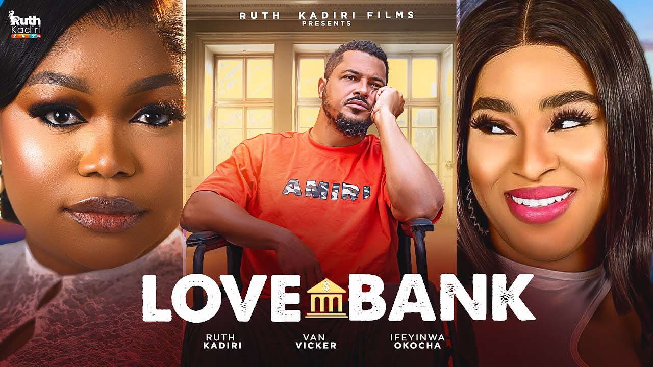 You are currently viewing Love Bank (2025) – Nollywood Movie