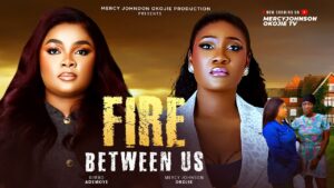 Read more about the article Fire Between Us (2025) – Nollywood Movie