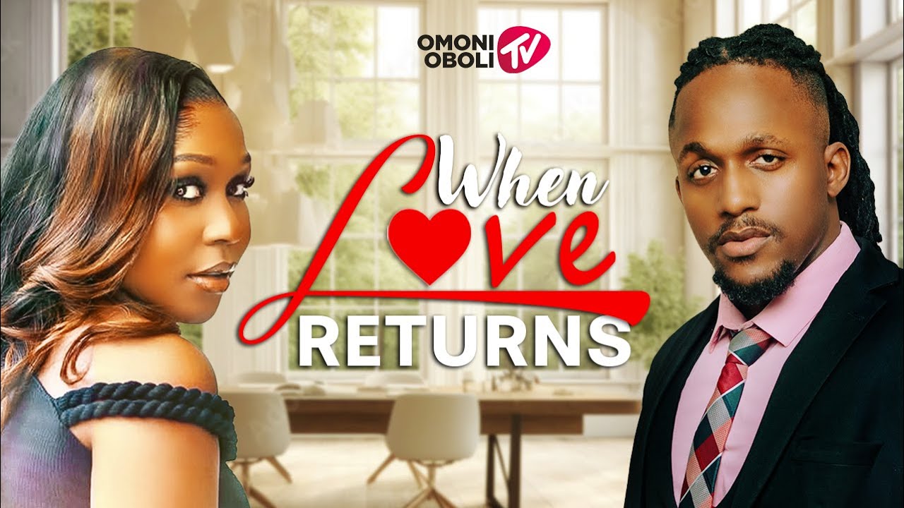 Read more about the article When Love Returns (2025) – Nollywood Movie