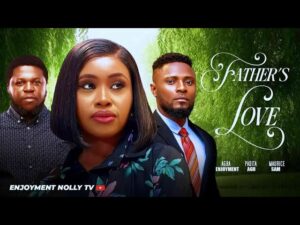 Read more about the article Father’s Love (2025) – Nollywood Movie