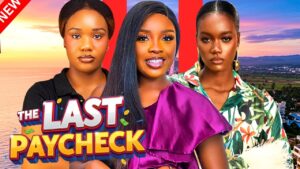 Read more about the article The Last Paycheck (2025) – Nollywood Movie