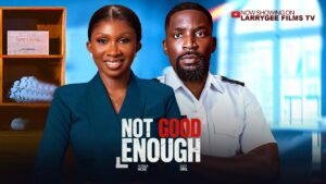 Read more about the article Not Good Enough (2025) – Nollywood Movie