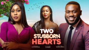 Read more about the article Two Stubborn Hearts (2026) – Nollywood Movie